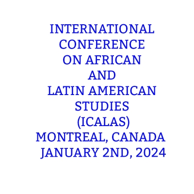 INTERNATIONAL CONFERENCE ON AFRICAN AND LATIN AMERICAN STUDIES (ICALAS)